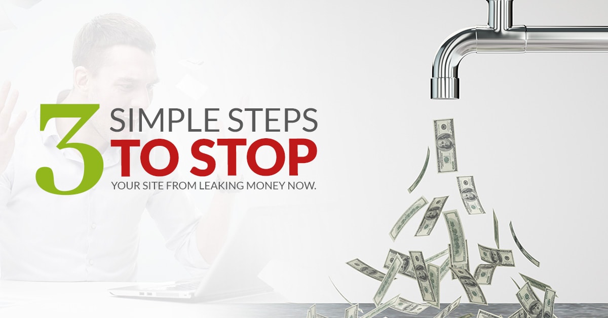 Make These 3 Simple Shifts For Your Site To Stop Leaking Money